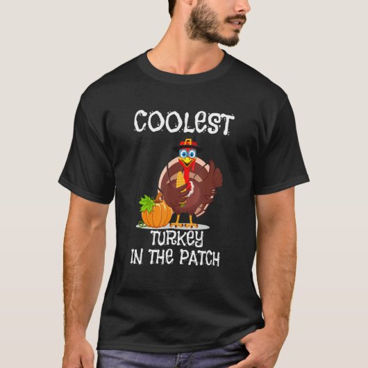 Coolest Turkey In The Patch Cutest Turkey Thanksgi Tシャツ (正面)