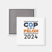 Cop Vs Felon 2024 - Harris Vs Trump - 2024議長 マグネット (正面/裏面)