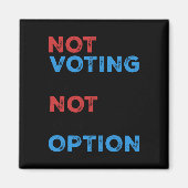 Copie De Not Votingはオプションではない – はっきりした Statem マグネット (正面)