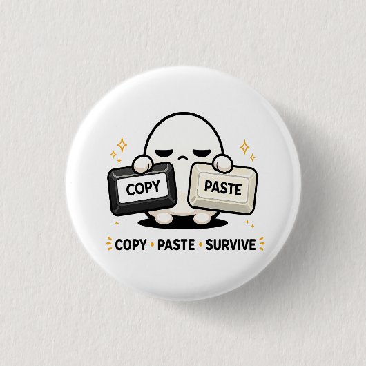 Copy Paste Survive - 面白いテクノロジー・コーディング・かわいい 缶バッジ (正面)