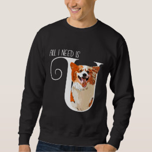 Corgi All I Need Is U スウェットシャツ