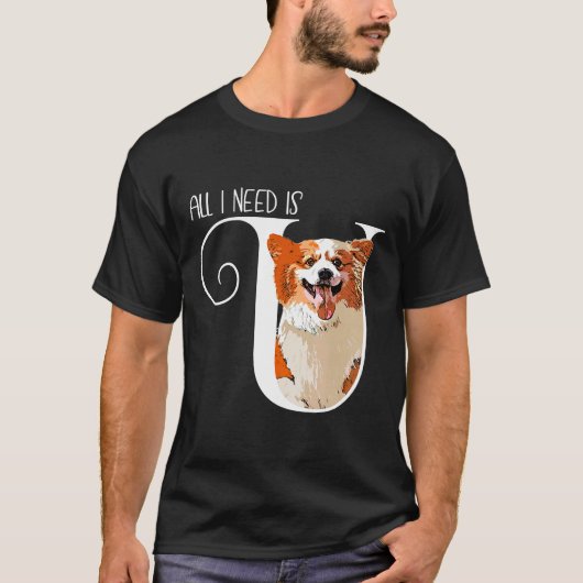 Corgi All I Need Is U Tシャツ (正面)