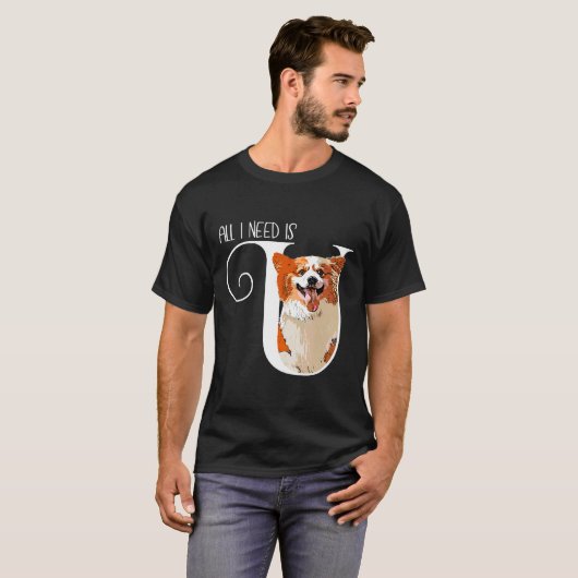 Corgi All I Need Is U Tシャツ (正面フル)