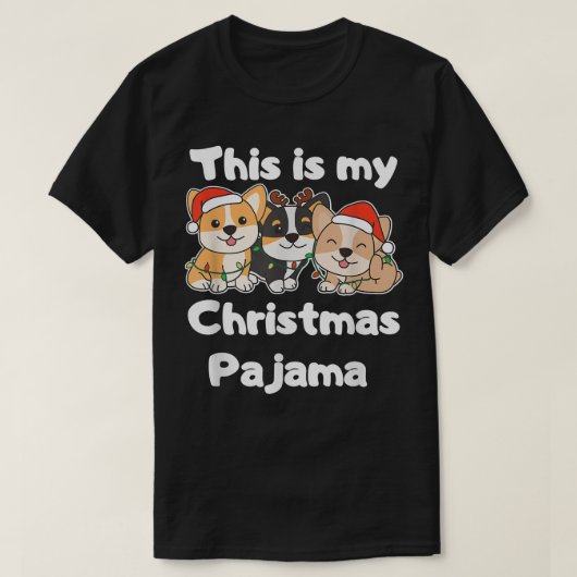 Corgi Christmas This Is My Christmas Pajama Tシャツ (デザイン正面)