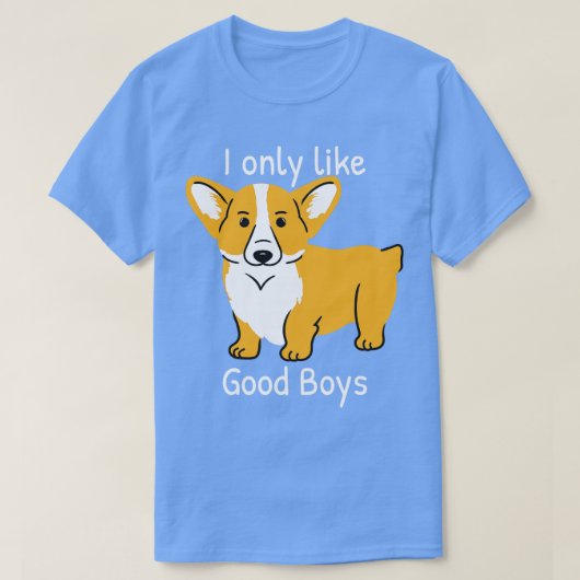 Corgi Dog Lover私は良い男の子だけが好き1 Tシャツ (デザイン正面)