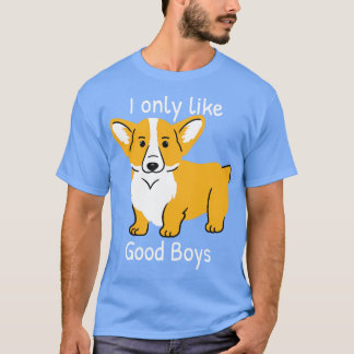 Corgi Dog Lover私は良い男の子だけが好き1 Tシャツ