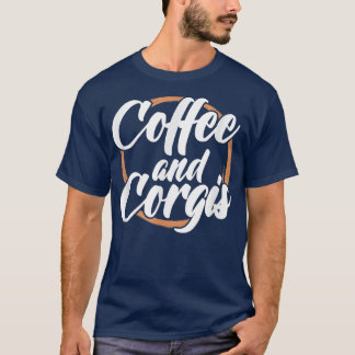 Corgi Dog Lover CoffeeとCorgis Caffeine Drinkin Tシャツ