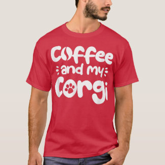 Corgi Dog Lover CoffeeとMy Corgi Caffeine Drink Tシャツ