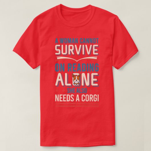 Corgi Dog Lover Tshirt Cannot Survive On Reading A Tシャツ (デザイン正面)