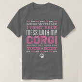 Corgi Dog MESS WITH MY CORGI Tシャツ (デザイン正面)