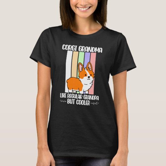 Corgi Grandma Like Regular But Cooler Corgi Grandm Tシャツ (正面)