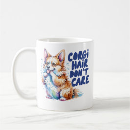 Corgi Hair Don't Care Funny Corgi Mom Coffee Mug C コーヒーマグカップ