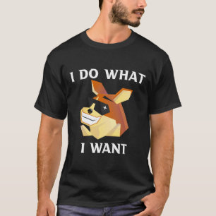 Corgi I Do I おもしろい What I Want 869 Tシャツ