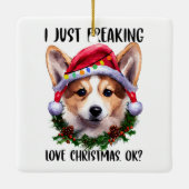 Corgi I Just Freaking Love Christmas Okクリスマス セラミックオーナメント (裏面)