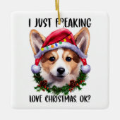 Corgi I Just Freaking Love Christmas Okクリスマス セラミックオーナメント (正面)