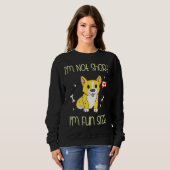 Corgi Im Not Short Imおもしろいサイズ スウェットシャツ (正面フル)