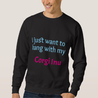 Corgi Inu私のCorgi Inuと一緒にしたい スウェットシャツ