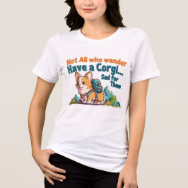 Corgi Mom Not All Who Wander Have A Corgi Funny Wo トライブレンドＴシャツ