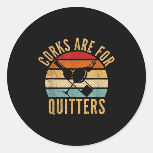 Corks Are For Quitters Funny Wine Lover  ラウンドシール (正面)
