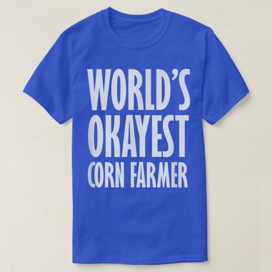 Corn Farmer World's Okayest Funny T-Shirt Tシャツ (デザイン正面)