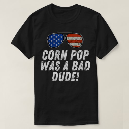 Corn Pop Was A Bad Dude Joe Biden Parody Tシャツ (デザイン正面)