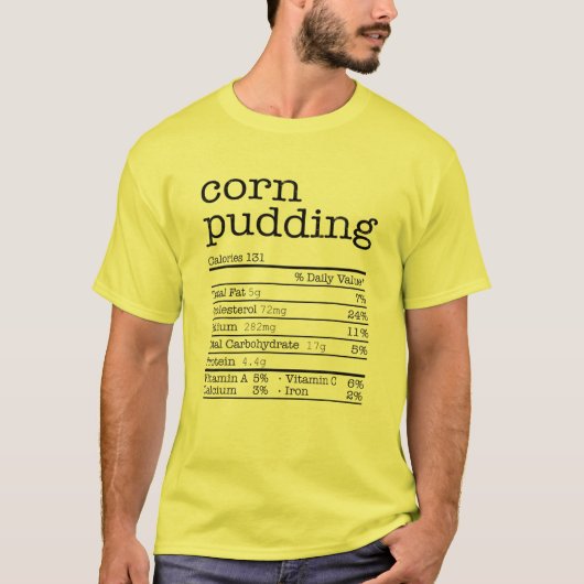 Corn Pudding Nutrition Facts For Thanksgiving Chri Tシャツ (正面)