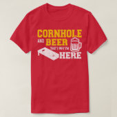 Cornhole and beer that's why I'm here Tシャツ (デザイン正面)