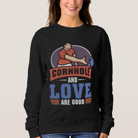 Cornhole And love Are Good  Cornhole スウェットシャツ (正面)