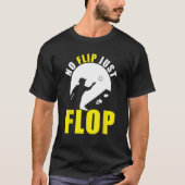 Cornhole Corn Hole No Flip Just Flop Tシャツ (正面)