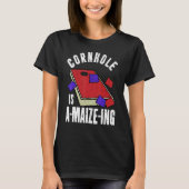 Cornhole is A maize ing Corn Hole Tシャツ (正面)
