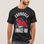 Cornhole is A maize ing  Corn Hole Tシャツ (正面)