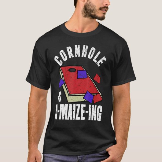 Cornhole is A maize ing  Corn Hole Tシャツ (正面)