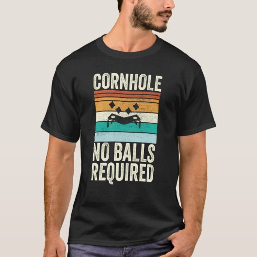 Cornhole No Balls Required Bean Bag Toss Tシャツ (正面)