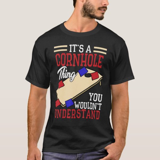 Cornhole Thing You Wouldn t Understand Corn Hole Tシャツ (正面)