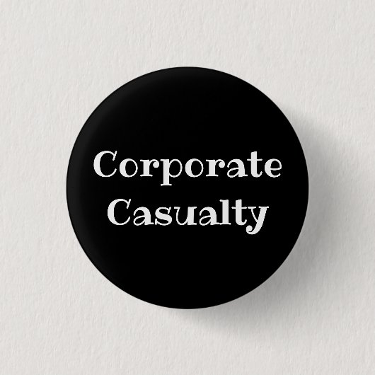 Corporate Casualty Funny Office Pinback Button 缶バッジ (正面)