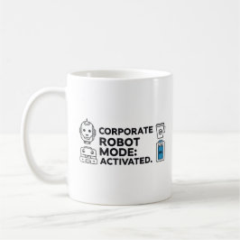 Corporate Robot Mode – Funny Office Mug コーヒーマグカップ