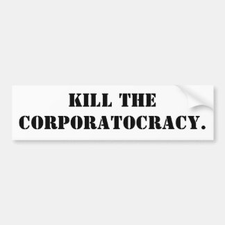 CORPORATOCRACY.を殺して下さい バンパーステッカー