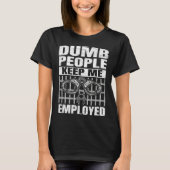 Correction Officer Dumb People Keep Me Employed Co Tシャツ (正面)