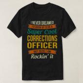 Corrections officer Gifts  Funny Appreciation  Tシャツ (デザイン正面)