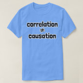 Correlation Does Not Equal Causation Tシャツ (デザイン正面)
