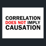 Correlation Does Not Imply Causation ポスター<br><div class="desc">Correlation Does Not Imply Causation</div>