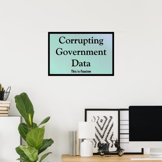Corrupting Government Data ポスター (ホームオフィス)