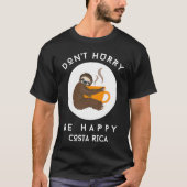 Costa Rica Don't Hurry Be Happy Sloth Coffee Tシャツ (正面)