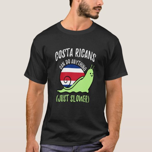 Costa Ricans Can Do Anything Just Slower Costa Ric Tシャツ (正面)