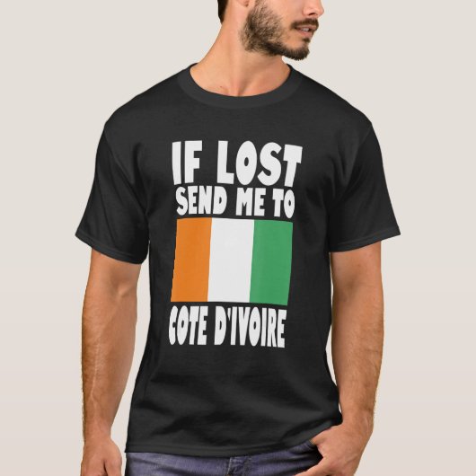 Cote D'ivoire Flag Design If lost send me to Cote Tシャツ (正面)