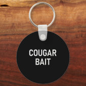 Cougar Bait, Funny, Jokes, Sarcastic キーホルダー (正面)