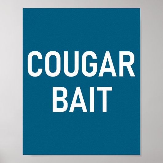 Cougar Bait, Funny, Jokes, Sarcastic ポスター (正面)