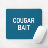 Cougar Bait, Funny, Jokes, Sarcastic  マウスパッド (マウス)