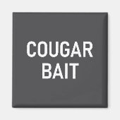 Cougar Bait, Funny, Jokes, Sarcastic マグネット (正面)