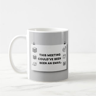 Could’ve Been an Email – Funny Office Mug Design コーヒーマグカップ